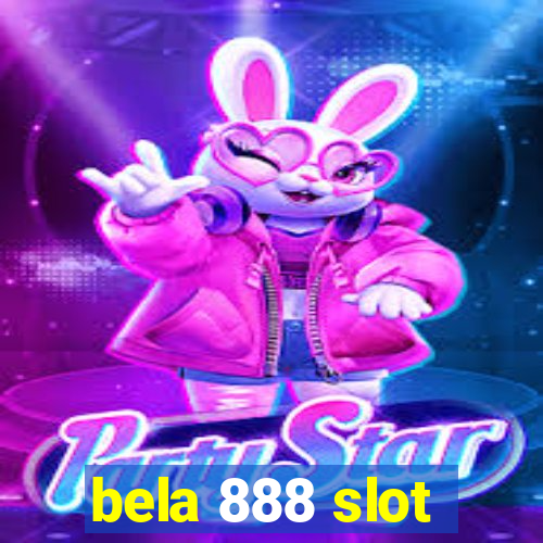 bela 888 slot